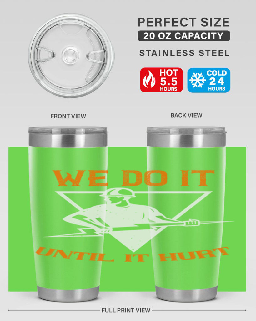 We do it untill it hurt Style 3#- electrician- tumbler