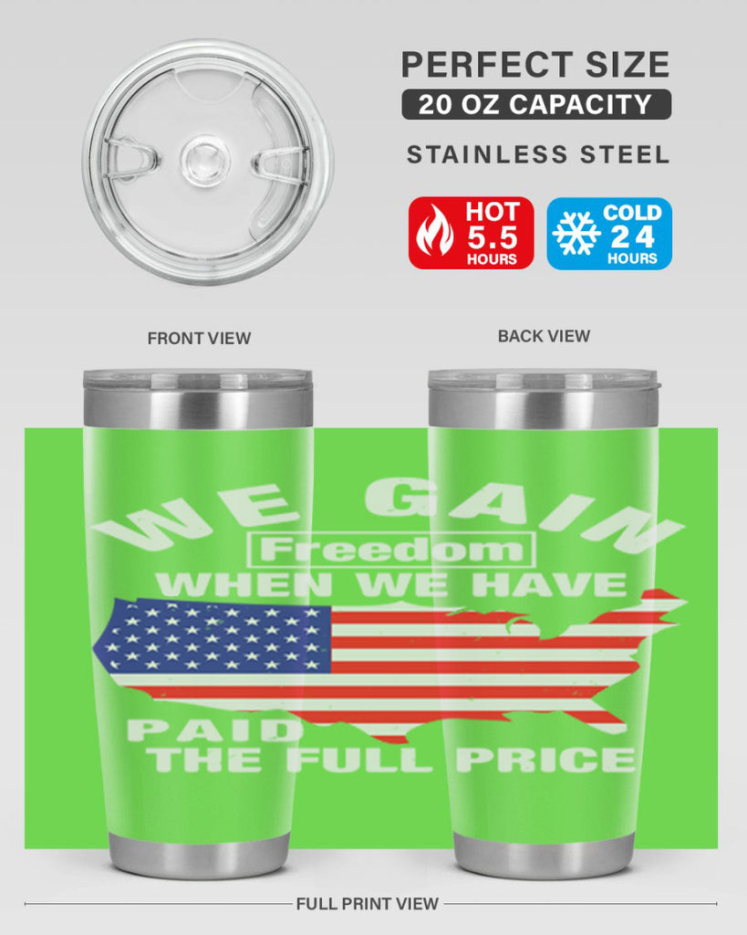 We gain freedom when we have paid the full price Style 51#- Fourt Of July- Tumbler