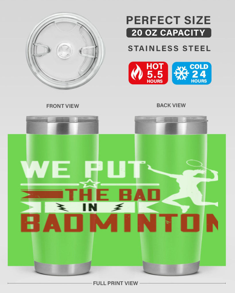 We put the Bad in Badminton 1772#- badminton- Tumbler