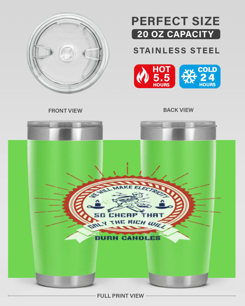 We will make electricity so cheap that only the rich will burn candles Style 2#- electrician- tumbler
