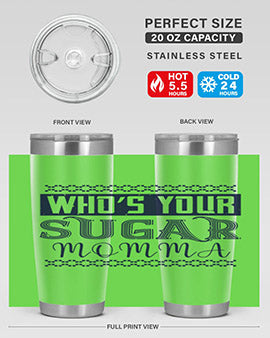 Who’s Your Sugar Momma Style 5#- diabetes- Tumbler