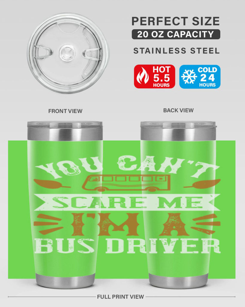 YOU CANT SCARE ME IM A BUS DRIVERR Style 1#- bus driver- tumbler