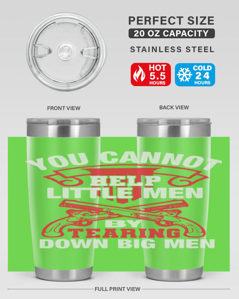 You cannot help little men by tearing down big men Style 59#- Fourt Of July- Tumbler
