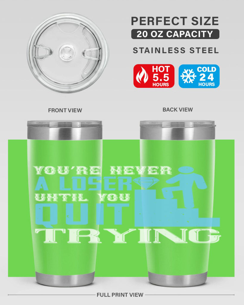 You’re never a loser until you quit trying Style 5#- coaching- tumbler