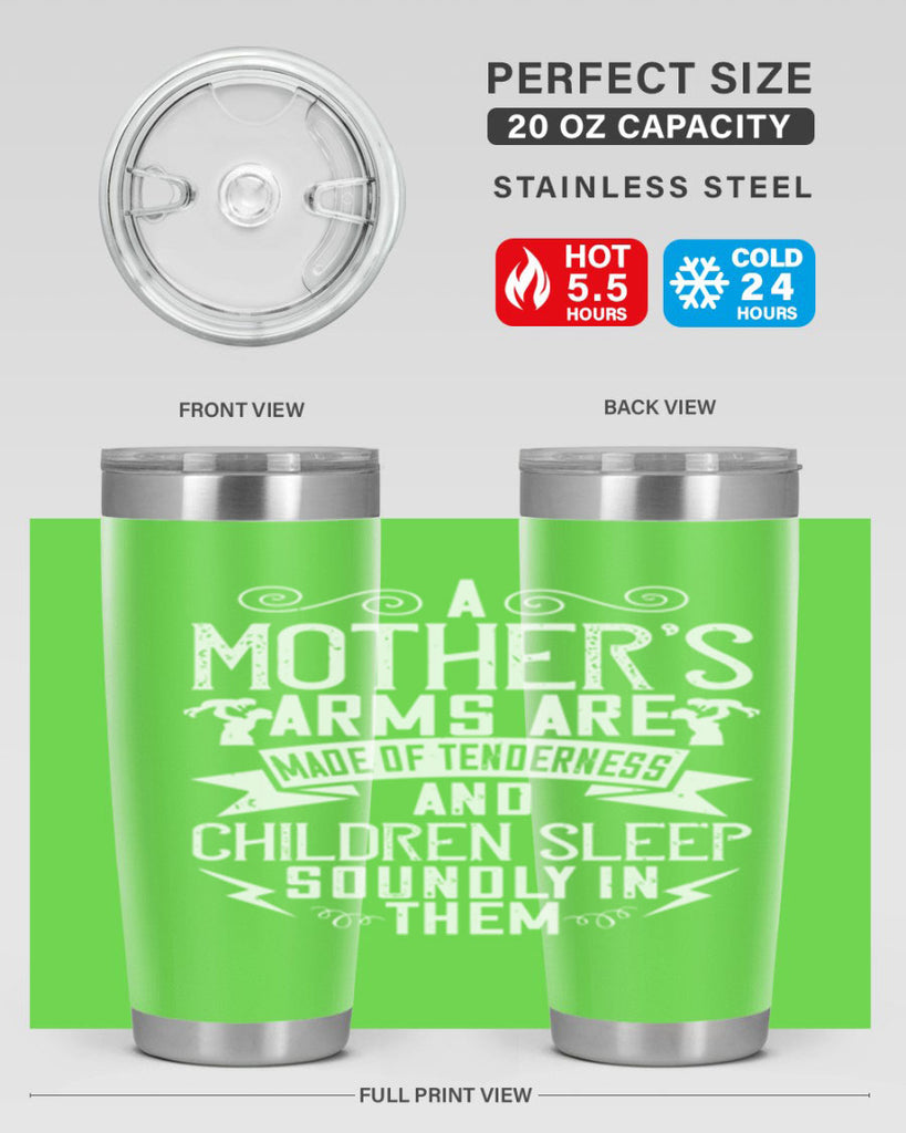 a mother’s arms are made of tenderness and children sleep soundly in them 236#- mom- Tumbler