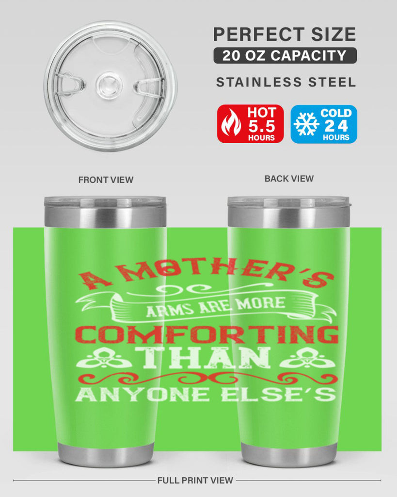 a mother’s arms are more comforting than anyone else’s 233#- mom- Tumbler