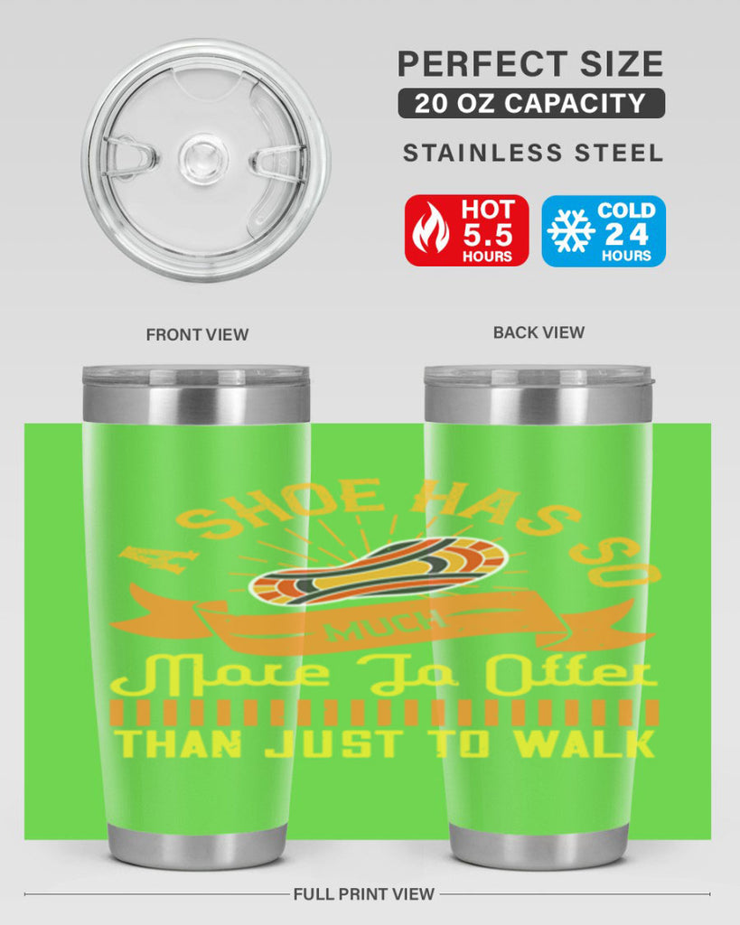 a shoe has so much more to offer than just to walk 96#- walking- Tumbler