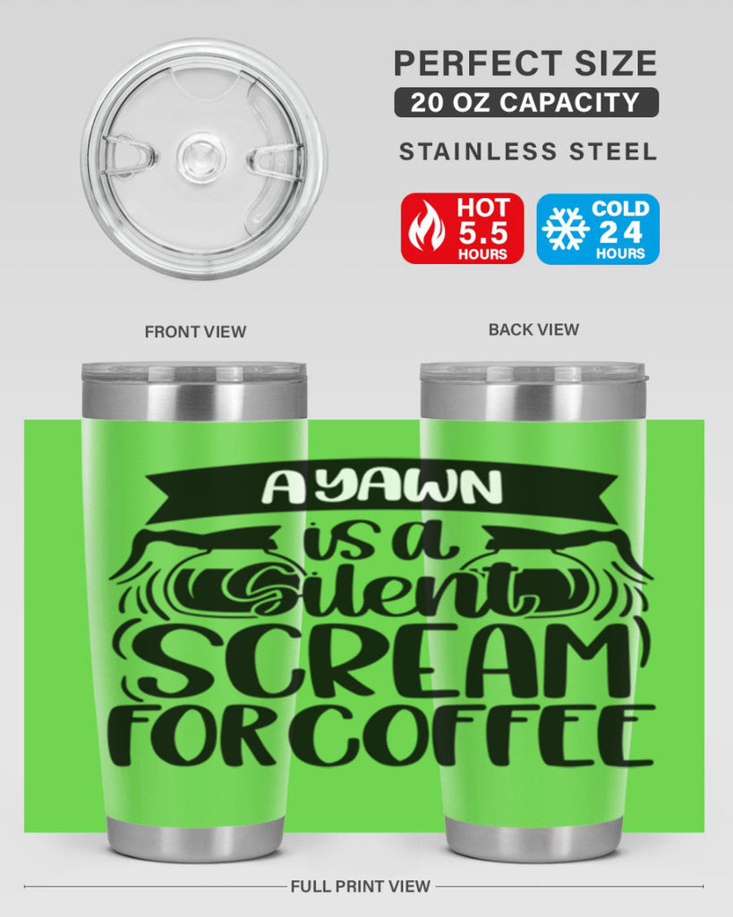 a yawn is a silent scream 190#- coffee- Tumbler