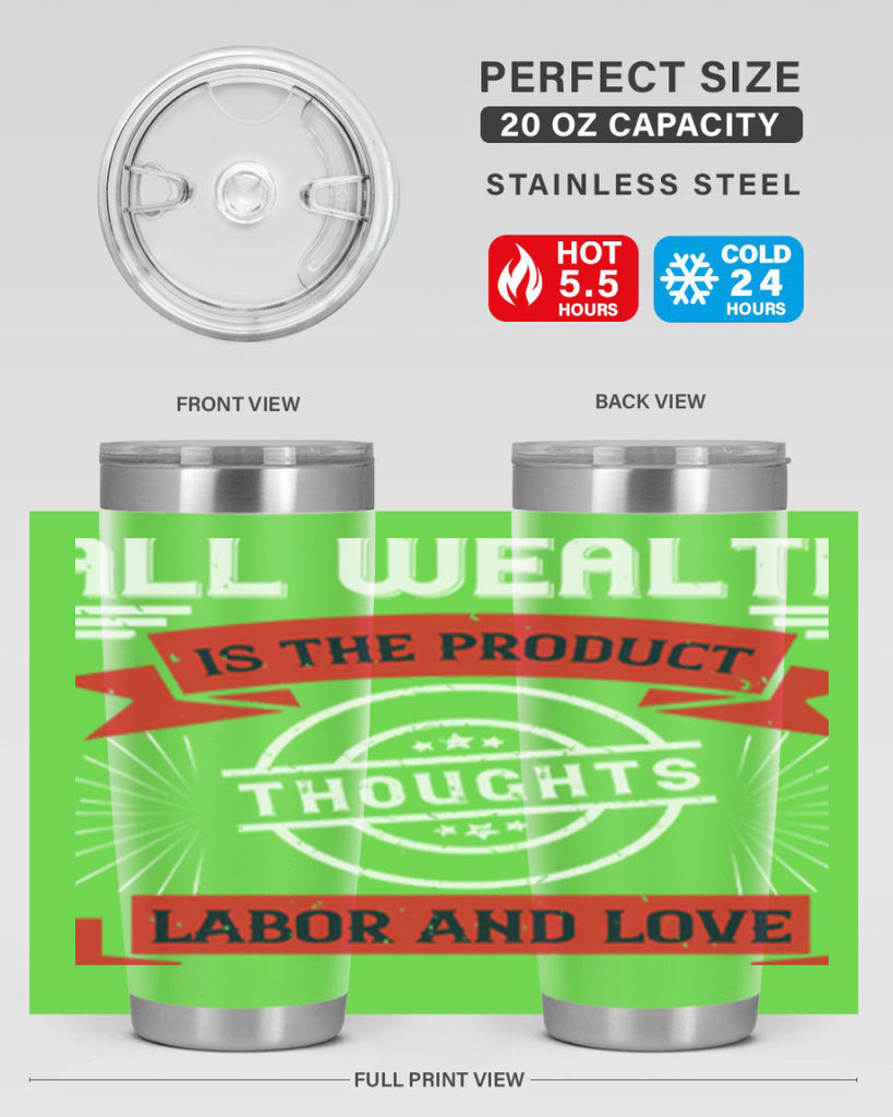 all wealth is the product of thoughts labor and love 45#- labor day- Tumbler