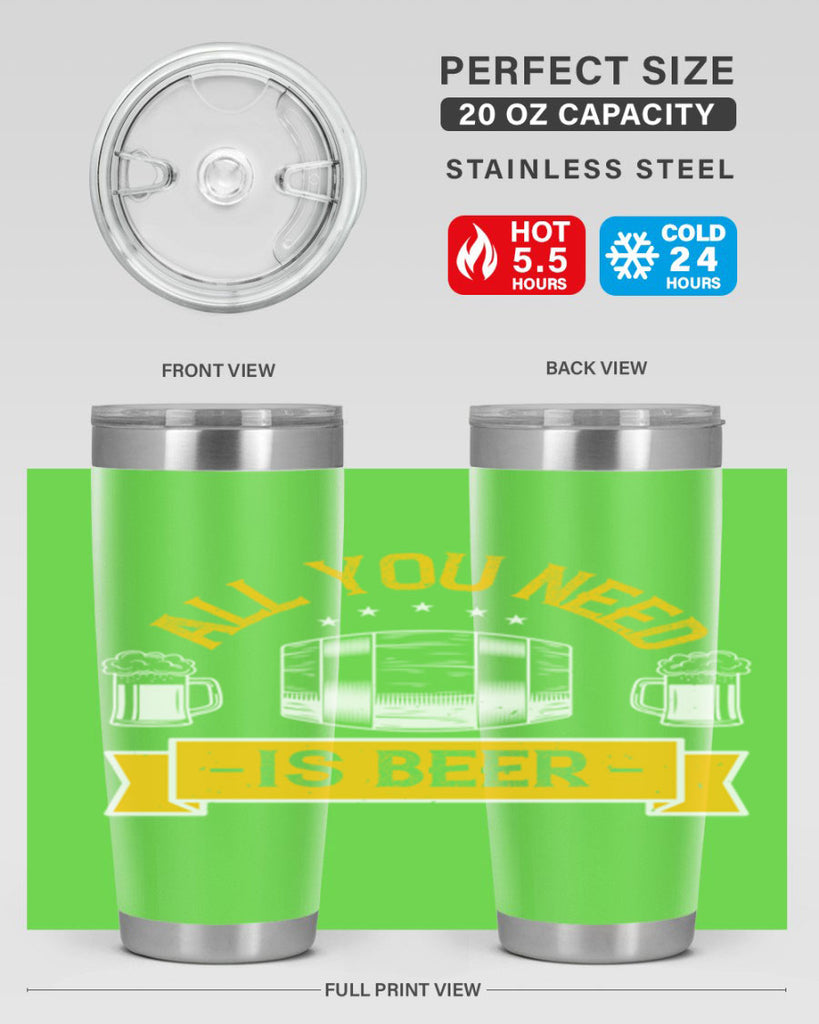 all you need is beer 112#- beer- Tumbler