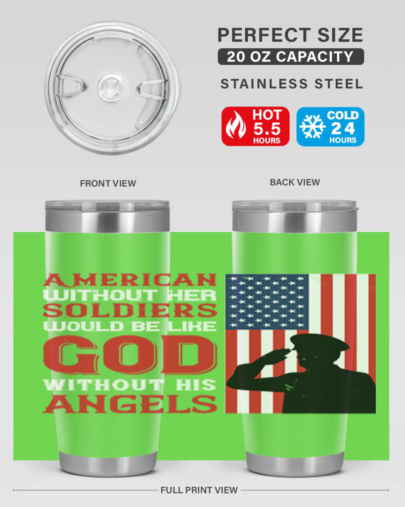 american without her soldiers would be like god without his angels 80#- Veterns Day- Tumbler