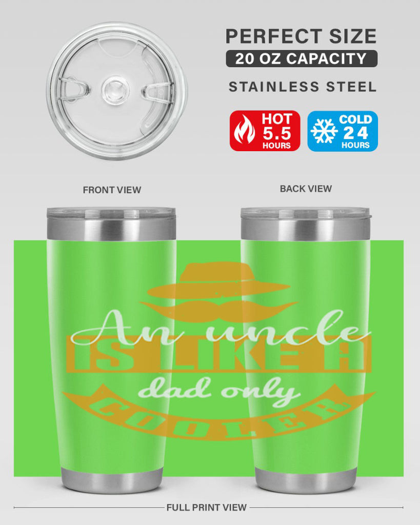 an uncle is like a dad only cooler 260#- fathers day- Tumbler