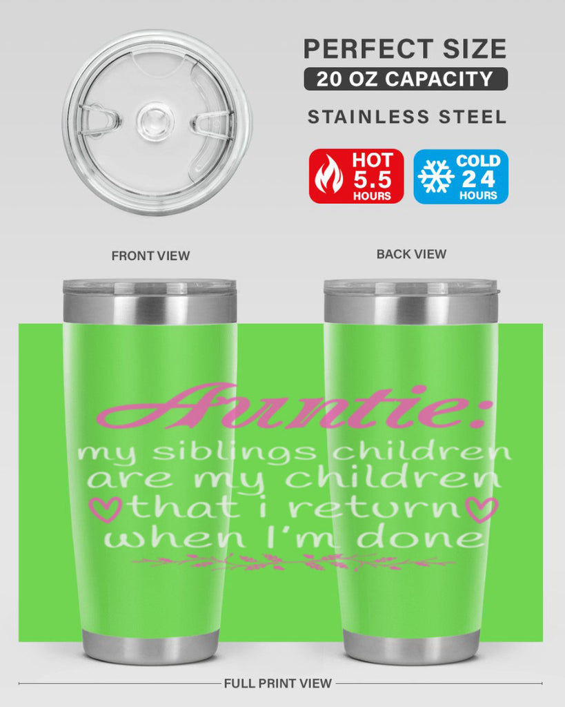 auntie my siblings children are my children that i return when I’m done Style 68#- aunt- Tumbler
