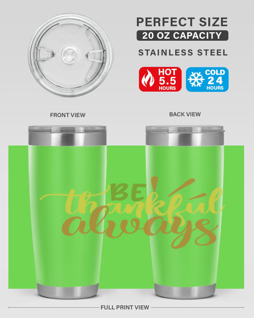 be thankful always 64#- thanksgiving- Tumbler