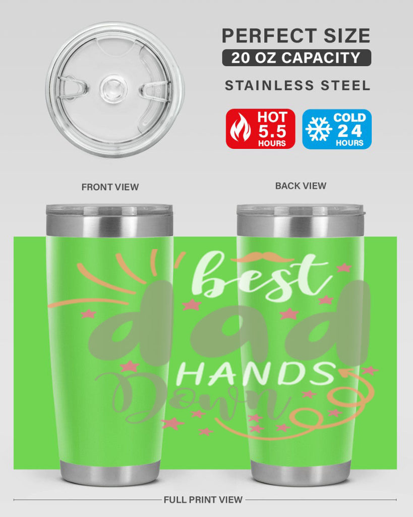 best dad hands down 107#- fathers day- Tumbler