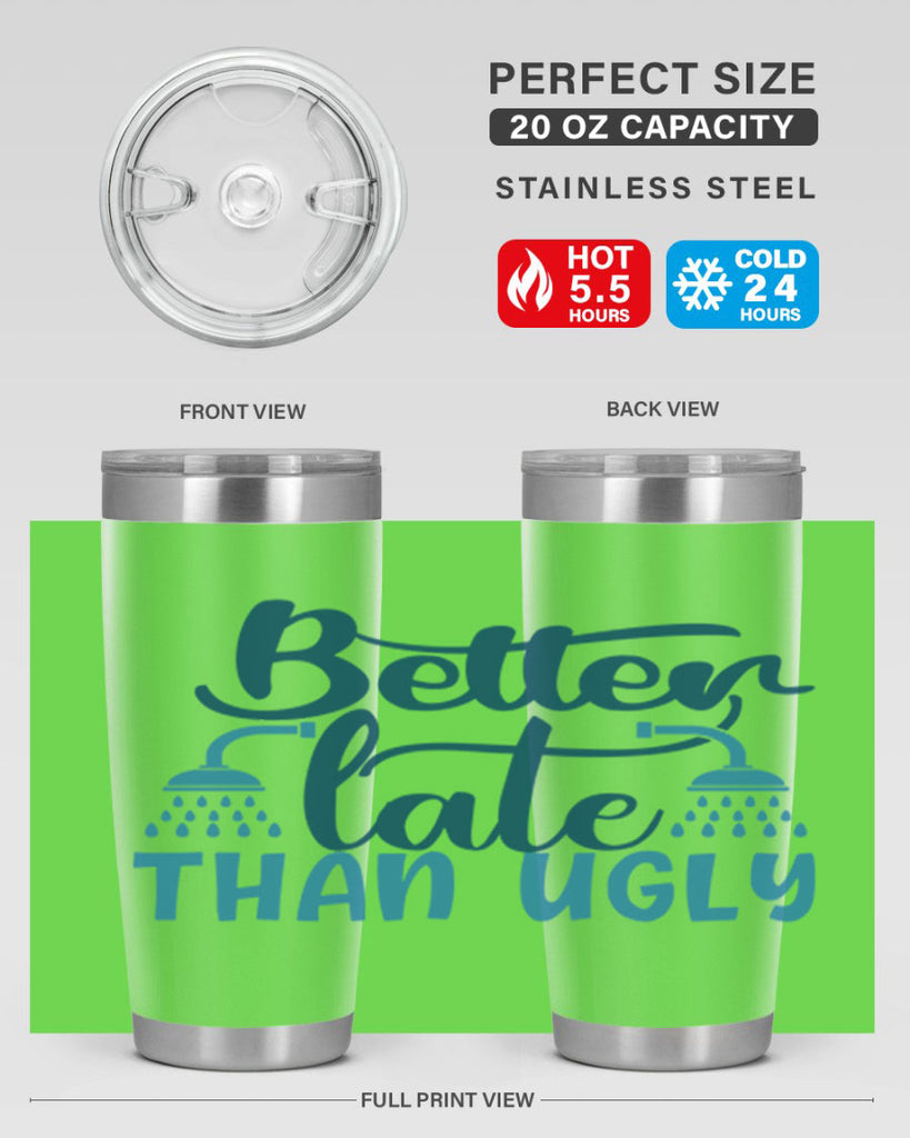 better late than ugly 88#- bathroom- Tumbler