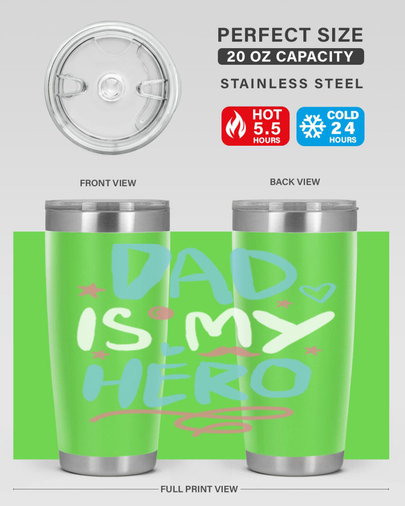 dad is my hero 106#- fathers day- Tumbler
