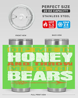 dip me in honey and throw me to the bears 7#- Bears- Tumbler