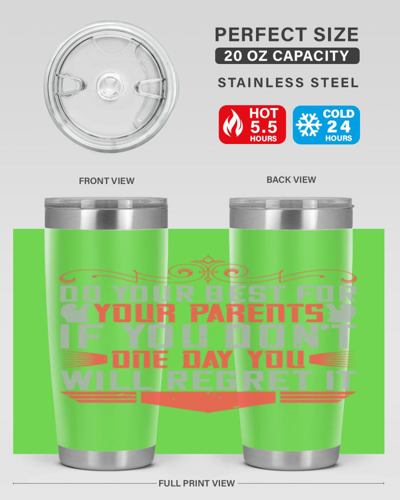 do your best for your parents if you don’t one day you will regret it 1#- Parents Day- Tumbler