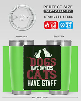 dog have owners cat have stafe Style 45#- cat- Tumbler