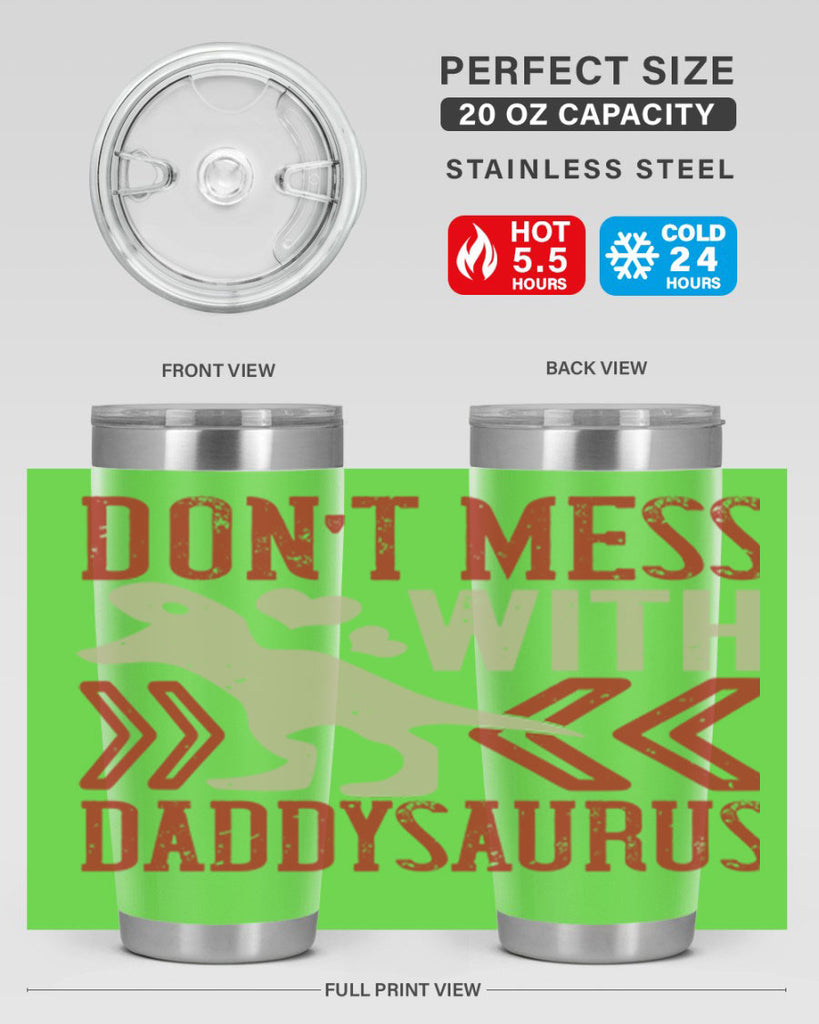 dont mess with daddysaurus 228#- fathers day- Tumbler