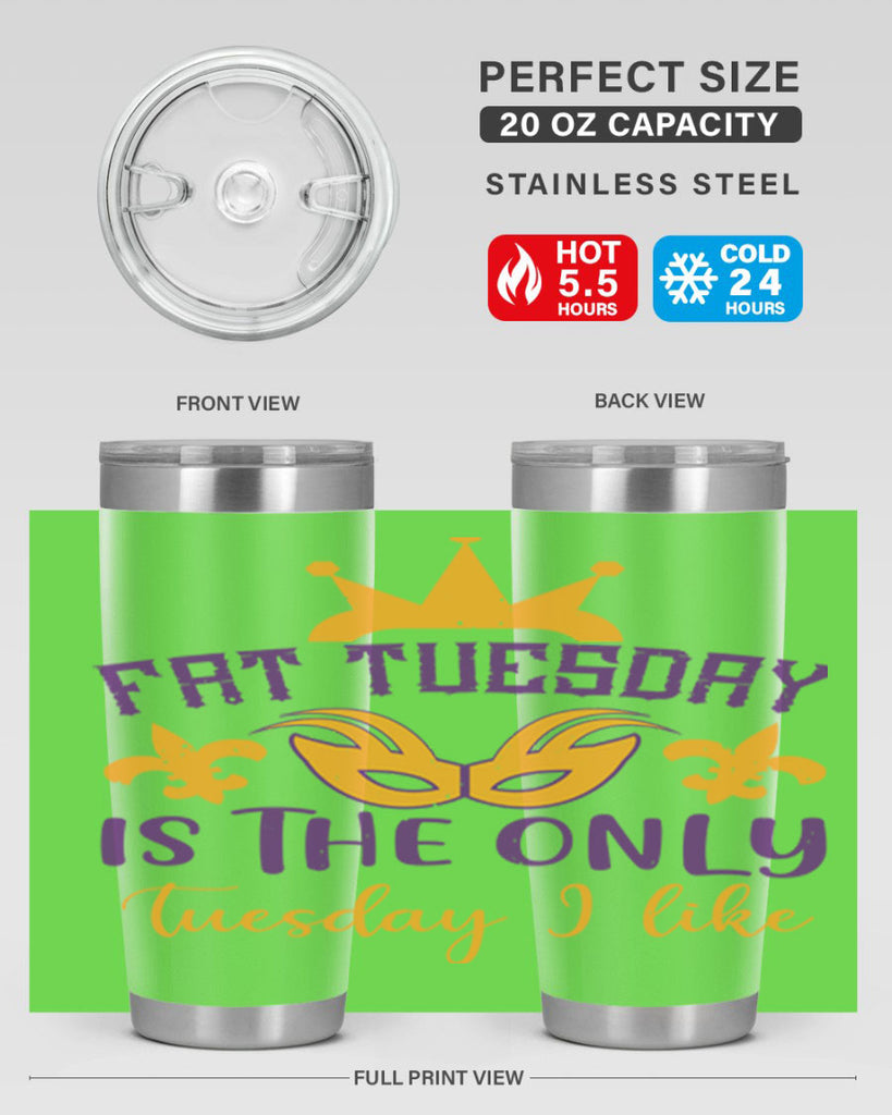 fat tuesday is the only tuesday i like 87#- mardi gras- Tumbler