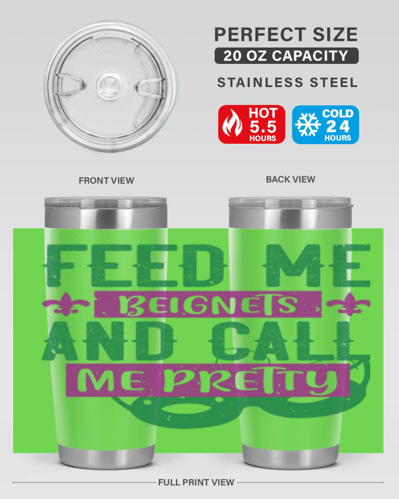 feed me beignets and call me pretty 71#- mardi gras- Tumbler