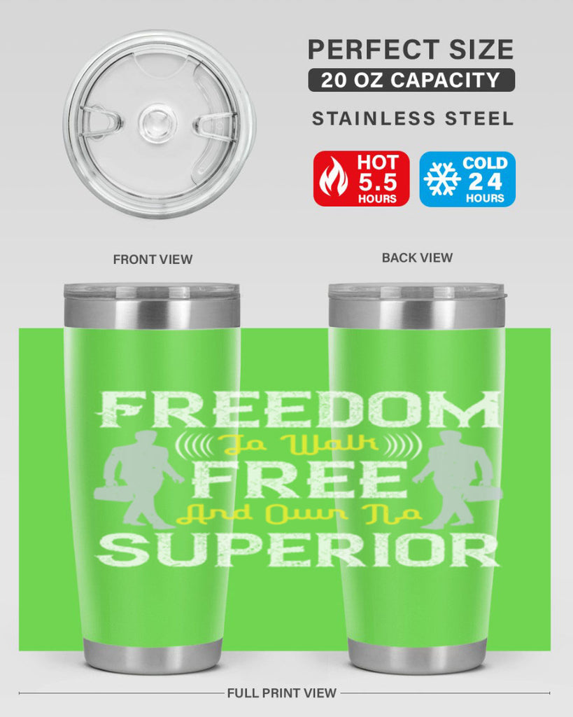 freedom to walk free and own no superior 87#- walking- Tumbler