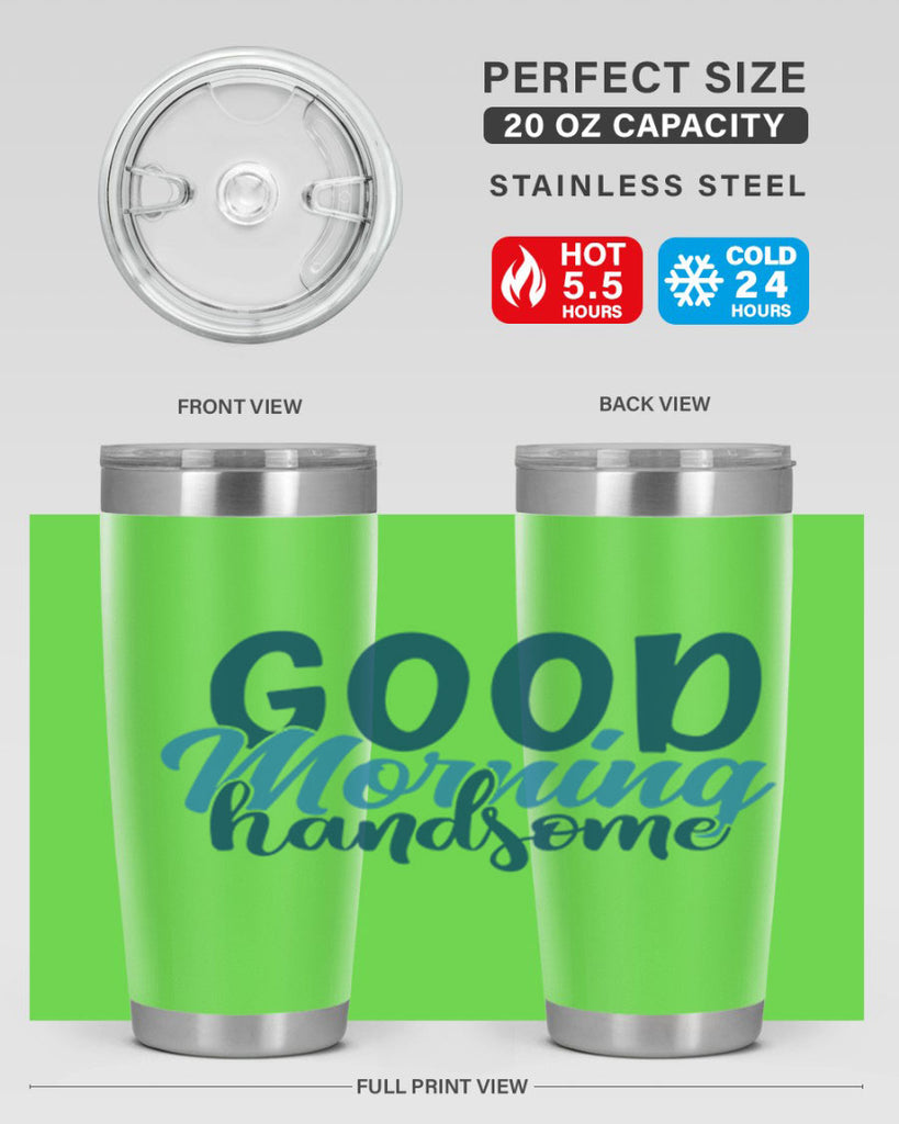 good morning handsome 75#- bathroom- Tumbler