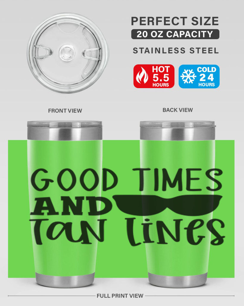 good times and tan lines Style 99#- summer- Tumbler