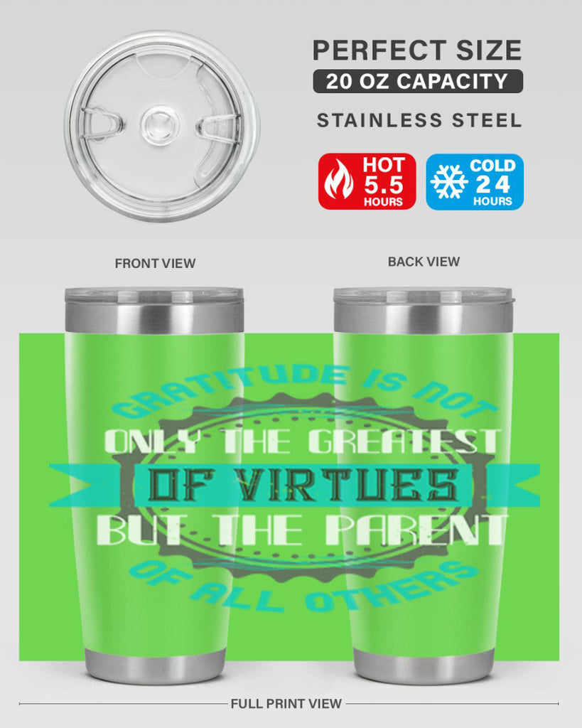 gratitude is not only the greatest of virtues but the parent of all others 39#- thanksgiving- Tumbler