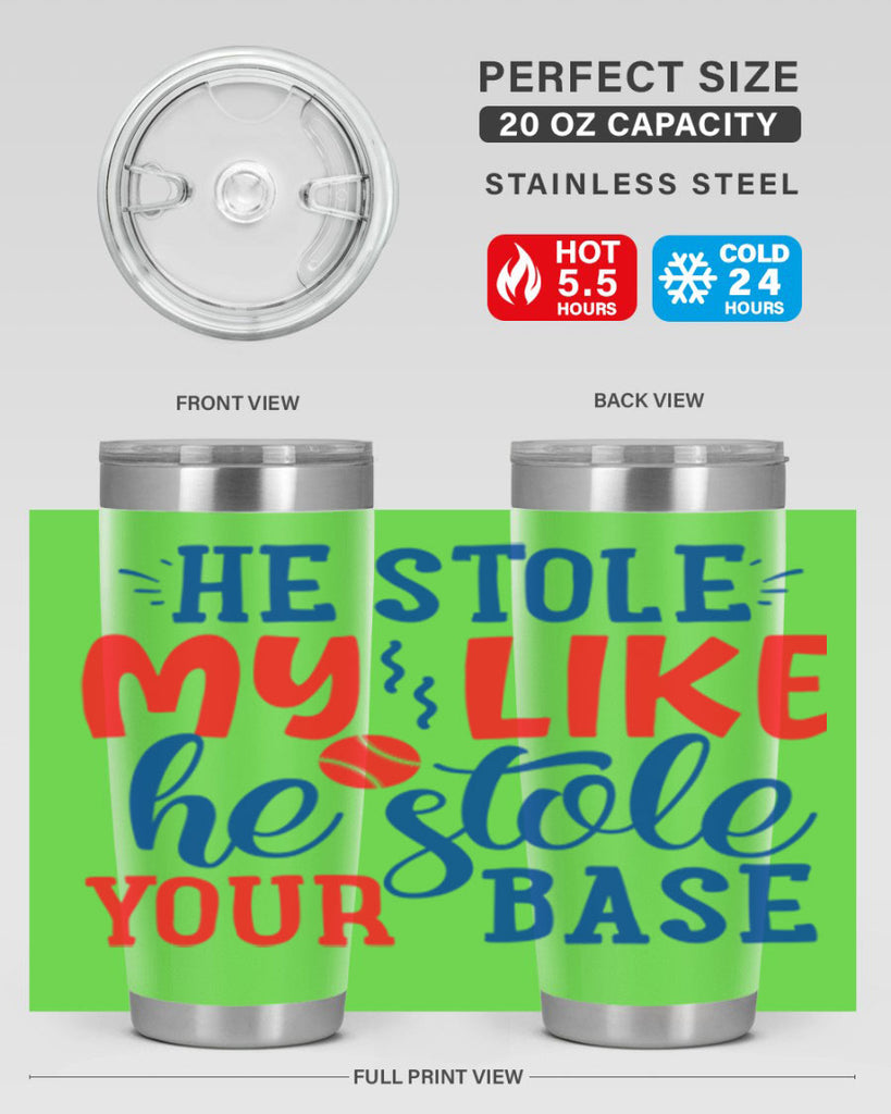 he stole my like he stole your base 2076#- baseball- Tumbler