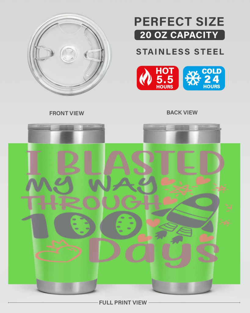 i blassted my way through 100 days 11#- 100 days of school- Tumbler