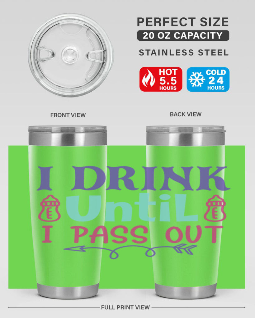 i drink until i pass out Style 257#- baby- tumbler