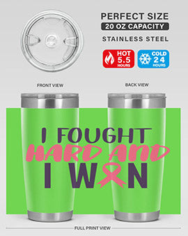 i fought hard and i won Style 10#- breast cancer- Tumbler