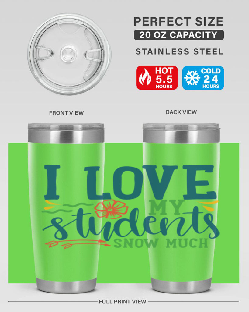 i love my students snow much Style 176#- teacher- tumbler