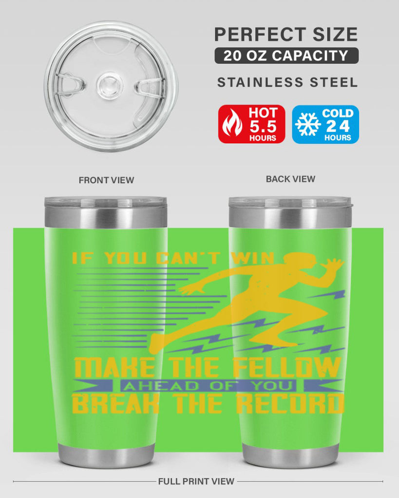 if you can’t win make the fellow ahead of you break the record 36#- running- Tumbler