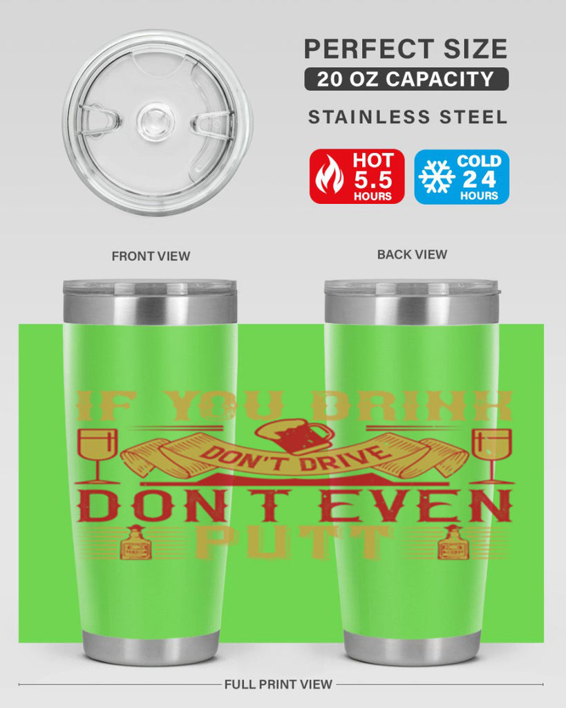 if you drink dont drive dont even putt 37#- drinking- Tumbler