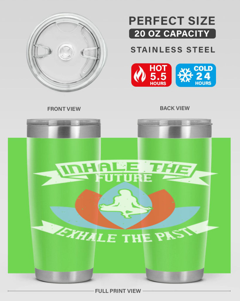 inhale the future exhale the past 84#- yoga- Tumbler