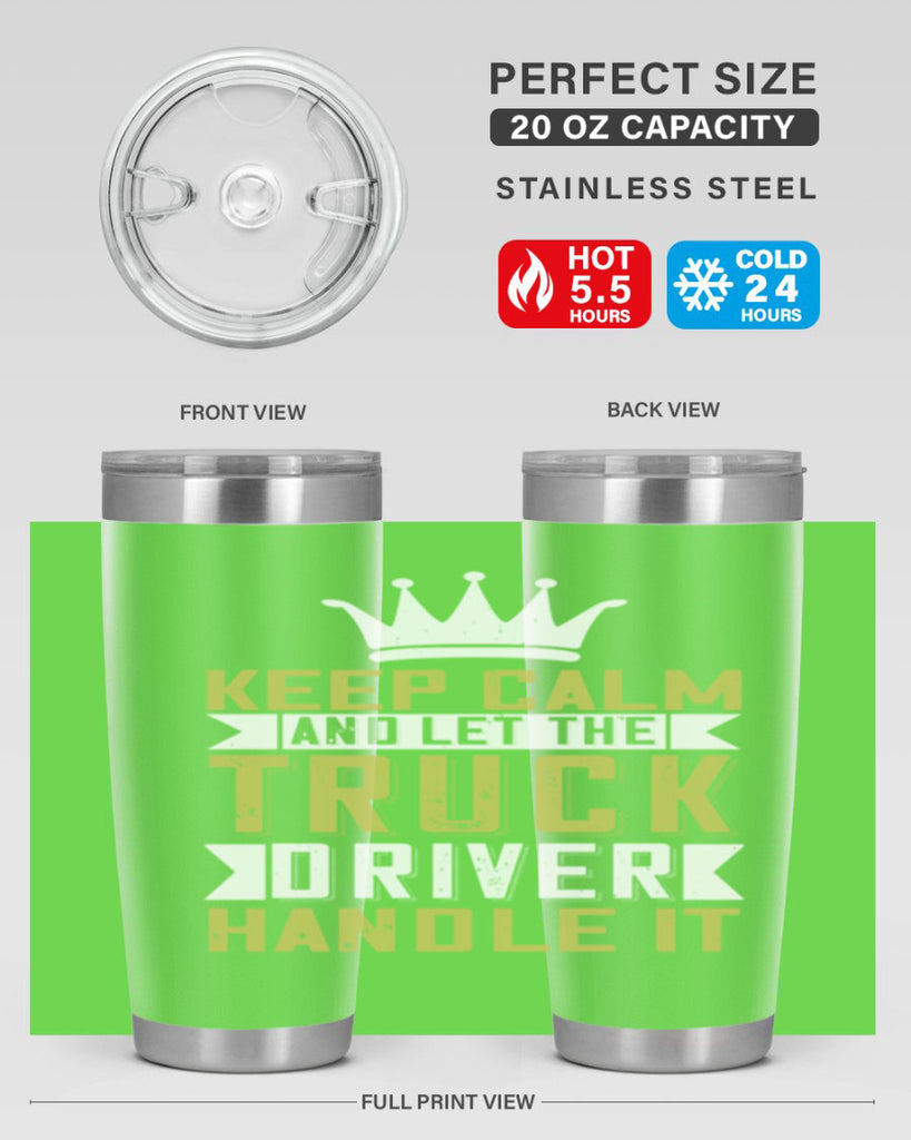keep calm and let me the truck driver handle it Style 35#- truck driver- tumbler