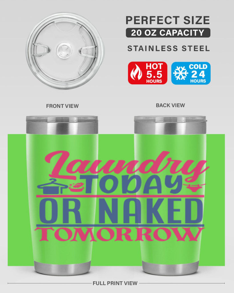 laundry today or naked tomorrow 4#- laundry- Tumbler
