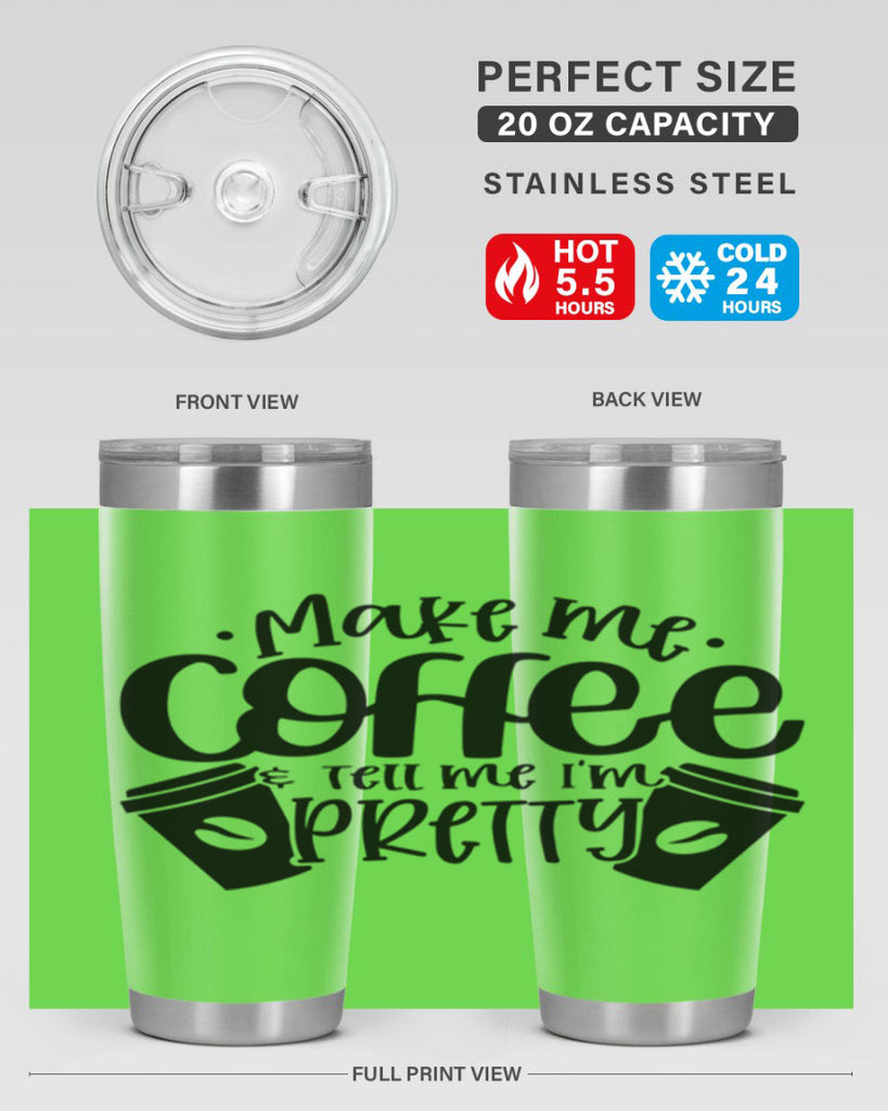 make me tell me im pretty 1#- drinking- Tumbler
