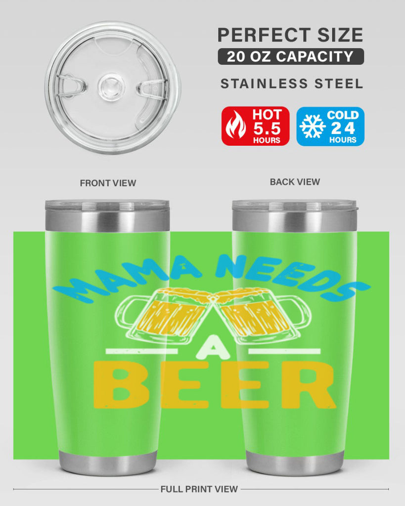 mama needs a beer 61#- beer- Tumbler