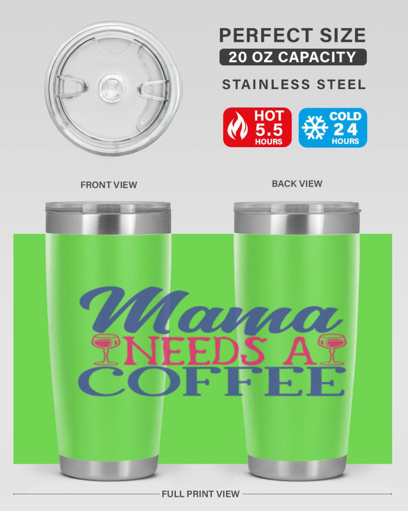 mama needs a coffee 385#- mom- Tumbler