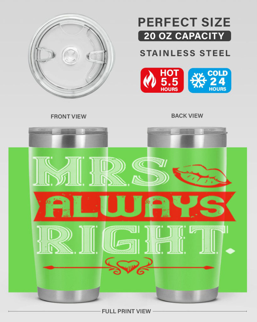 mrs always right 40#- valentines day- Tumbler