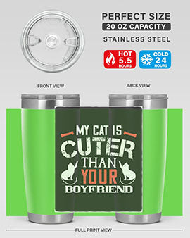 my cat is cuter than your boyfriend Style 71#- cat- Tumbler