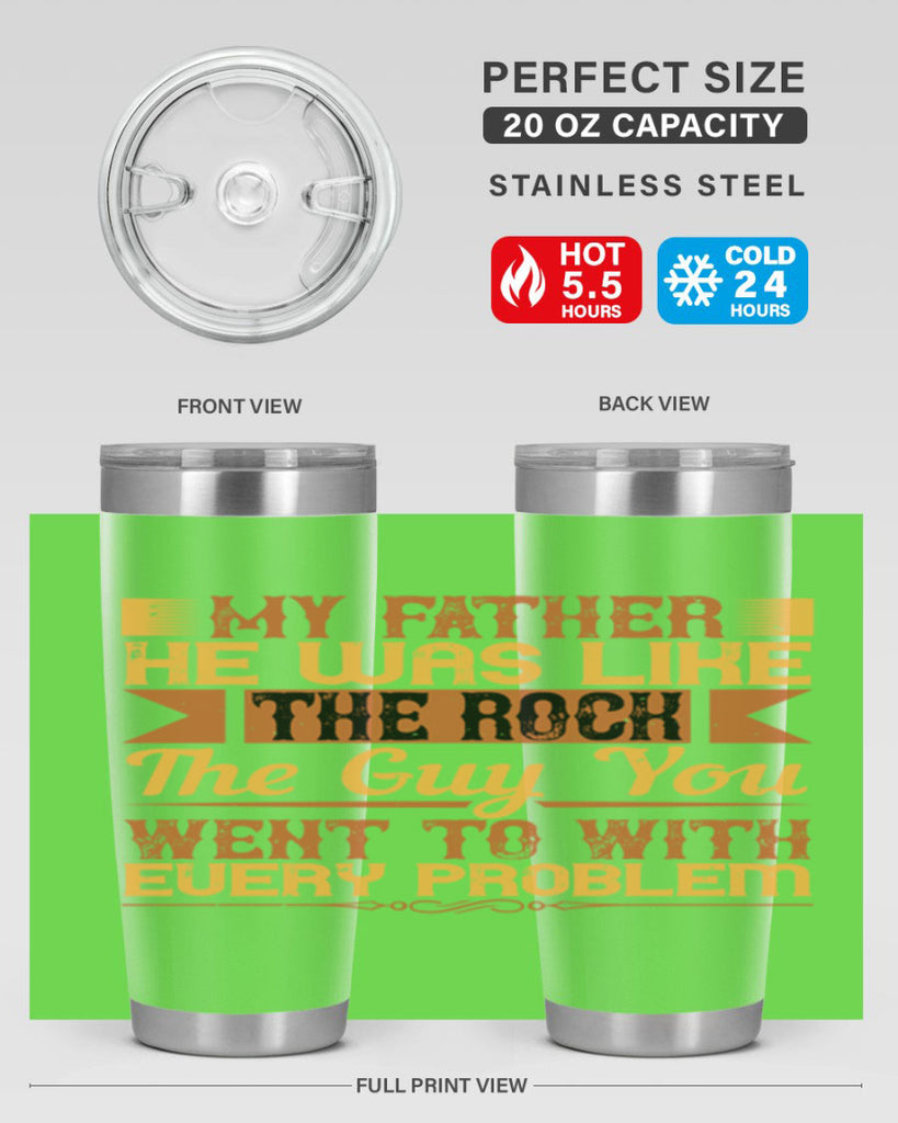 my father he was like the rock the guy you went to with every problem 38#- Parents Day- Tumbler