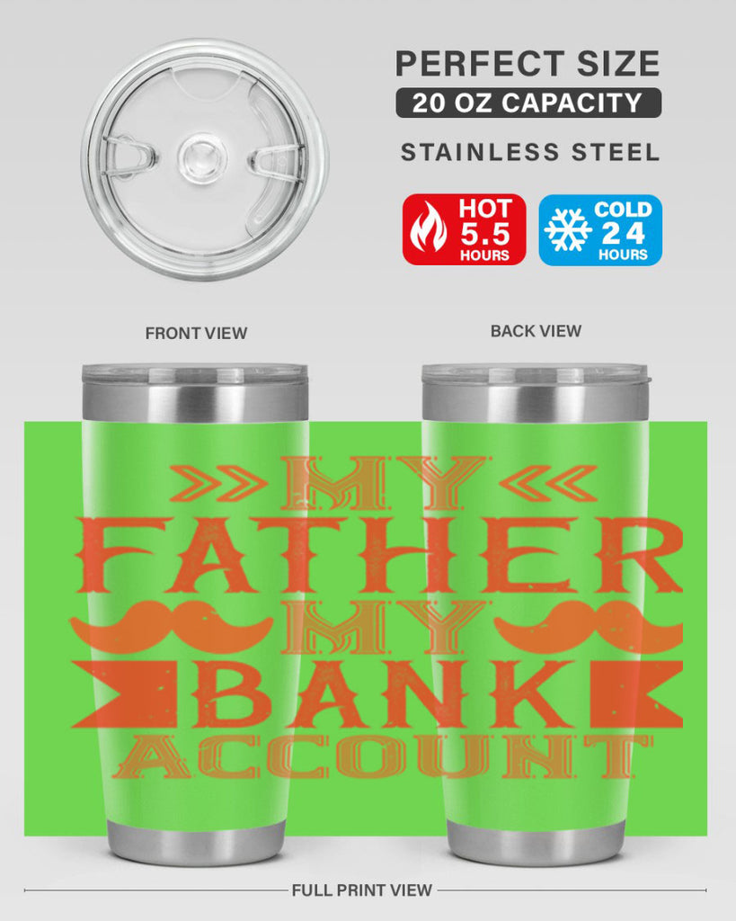 my father my bank account 177#- fathers day- Tumbler