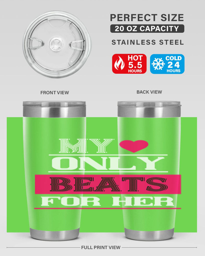 my love only beats for her 36#- valentines day- Tumbler
