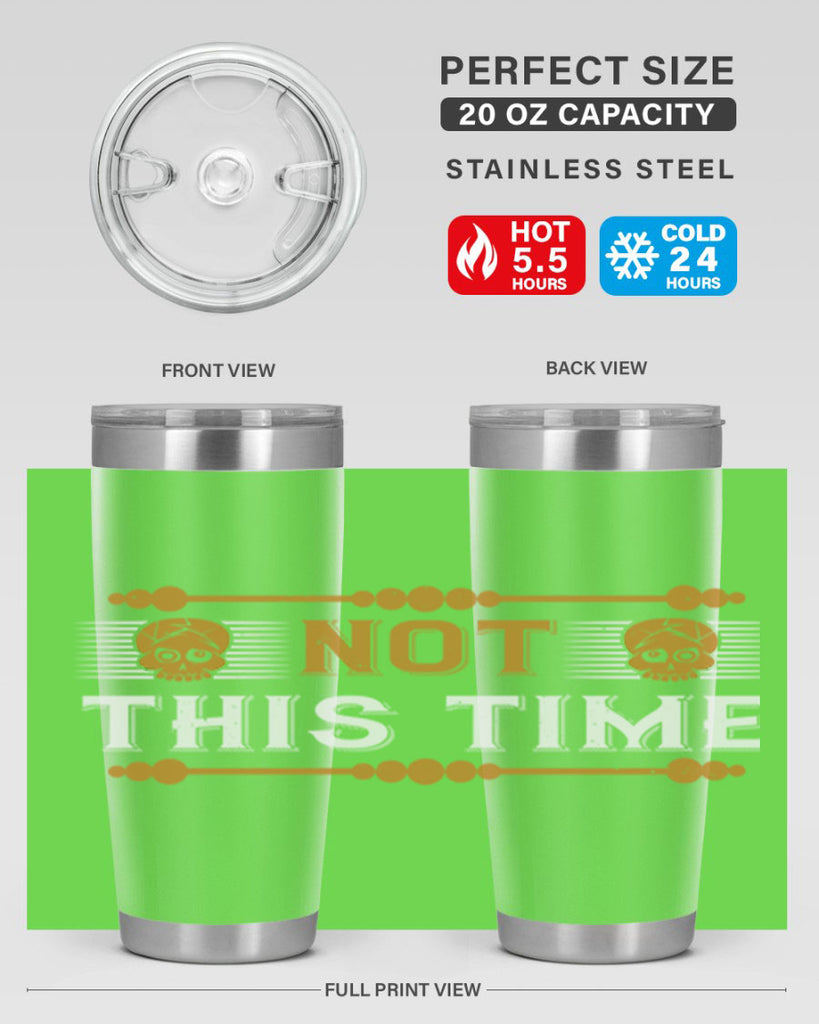 not this time 23#- thanksgiving- Tumbler